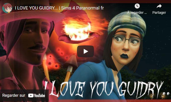 I LOVE YOU GUIDRY... | Sims 4 Paranormal fr