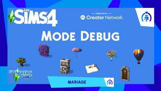 Les Sims 4 Mariage : Présentation du mode Debug