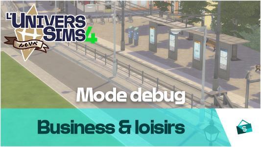 Plus d’informations sur «&nbsp;Les sims 4 Business et Loisirs : Présentation du mode debug&nbsp;»