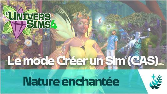 Plus d’informations sur «&nbsp;Les Sims 4 Nature enchantée : Présentation du CUS (CAS)&nbsp;»