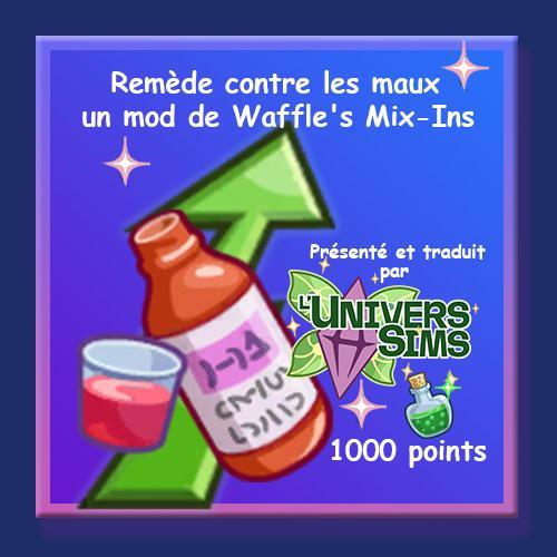 Un remède contre les maux de Waffle's Mix-Ins, présenté par Luniversims.fr, mod sims4, medicament contre les syndromes, nature enchantée, sims4.jpg