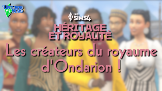 Plus d’informations sur «&nbsp;Les Sims 4 – Héritage et royauté : quand la communauté bâtit le royaume d’Ondarion&nbsp;»