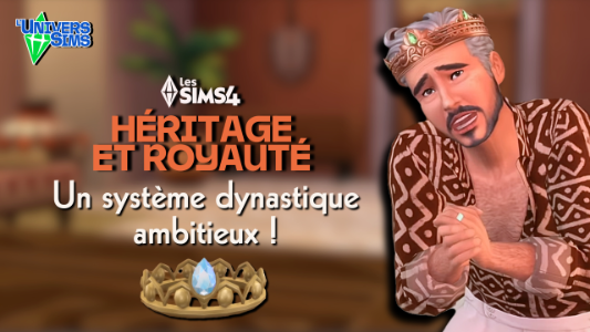 Plus d’informations sur «&nbsp;Les Sims 4 - Héritage & Royauté : un système dynastique ambitieux !&nbsp;»
