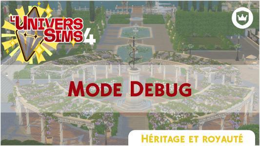 Plus d’informations sur «&nbsp;Les Sims 4 Héritage et Royauté : Présentation du mode debug&nbsp;»