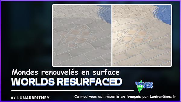 worlds surfaced, lunarbritney mods sims4, présenté par luniversims.fr, surfaces mondiales refaites pour réfléxions solaires, matériaux, flaques..Tuning jeu..jpg